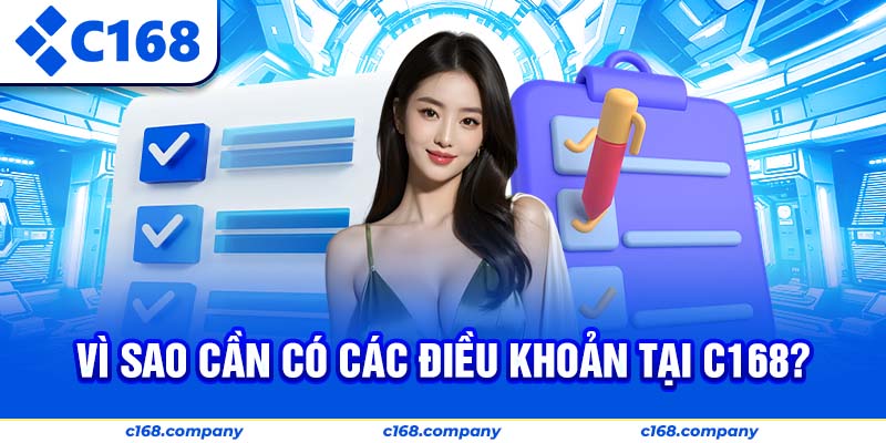 Vì sao cần có các điều khoản tại C168?