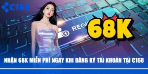 Nhận 68K miễn phí ngay khi đăng ký C168